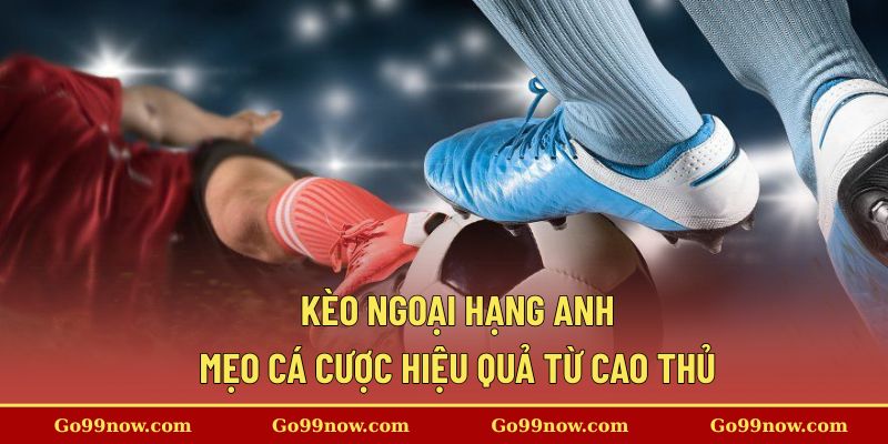 Kèo Ngoại Hạng Anh